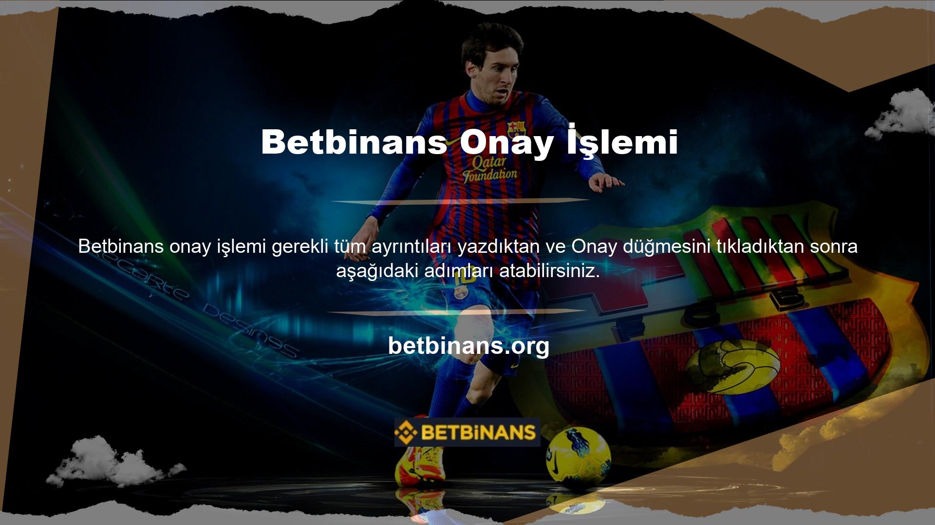 Çevrimiçi formu tamamladıktan sonra, Betbinans kayıt belgelerine ihtiyaç duyup duymadığı sorusu cevaplanıyor